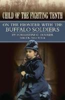 Child of the Fighting Tenth: On the Frontier with the Buffalo Soldiers