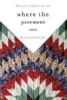Where the Pavement Ends: Five Native American Plays