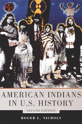 American Indians in U.S. History: Second Edition - Roger L. Nichols - cover