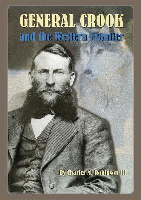 General Crook and the Western Frontier - Charles M. Robinson - cover