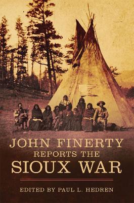John Finerty Reports the Sioux War - John Finerty - cover