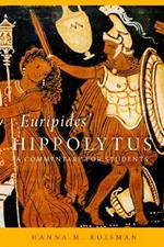 Euripides' Hippolytus Volume 64: A Commentary for Students
