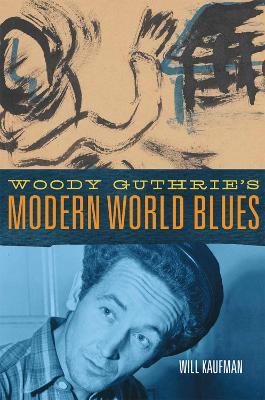 Woody Guthrie's Modern World Blues Volume 3 - Will Kaufman - cover