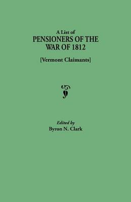 List of Pensioners of the War of 1812, Vermont Claimants - Byron N Clark - cover