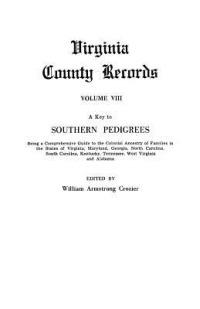 Key to Southern Pedigrees. Being a Comprehensive Guide to the Colonial Ancestry of Families in the States of Virginia, Maryland, Georgia, North CA - William Armstrong Crozier - cover