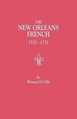 New Orleans French, 1720-1733 - Winston De Ville - cover