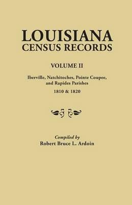 Louisiana Census Records.Volume II: Iberville, Natchitoches, Pointe Coupee, and Rapides Parishes, 1810 & 1820 - cover
