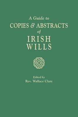 Guide to Copies & Abstracts of Irish Wills - cover