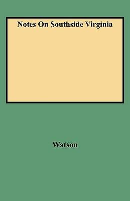 Notes On Southside Virginia - Watson - cover