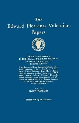 Edward Pleasants Valentine Papers. Abstracts of the Records of the Local and General Archives of Virginia. in Four Volumes. Volume II: Families of Har - cover