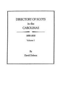Directory of Scots in the Carolinas, 1680-1830 - David Dobson - cover