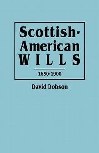Scottish-American Wills, 1650-1900 - David Dobson - cover