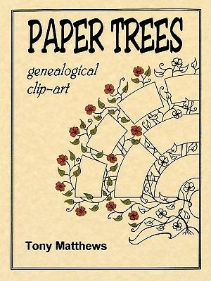 Paper Trees: Genealogical Clip-Art - Tony Matthews - cover