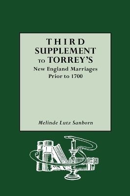 Third Supplement to Torrey's New England Marriages Prior to 1700 - Melinde Lutz Sanborn - cover