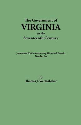 Government of Virginia in the 17th Century - Thomas J Wertenbaker - cover
