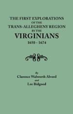 First Explorations of the Trans-Allegheny Region by the Virginians, 1650-1674