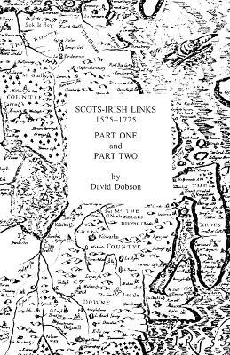 Scots-irish Links 1575-1725 In Two Parts - David Dobson - cover