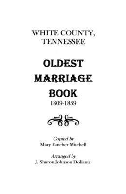 White County, Tennessee Oldest Marriage Book, 1809-1859 - Mitchell - cover