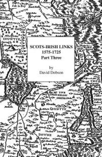 Scots-Irish Links 1575-1725 Part 3 - David Dobson - cover