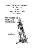 Scottish Highlanders on the Eve of the Great Migration, 1725-1775: The People of Highland Perthshire - Dobson - cover