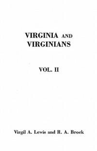 Virginia and Virginians, 1606-1888. in Two Volumes. Volume II - Robert Alonzo Brock,Virgil a Lewis - cover