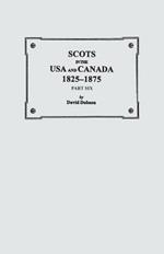 Scots in the USA and Canada, 1825-1875. Part Six