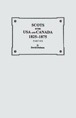 Scots in the USA and Canada, 1825-1875. Part Six
