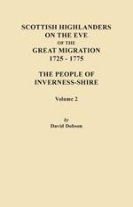 Scottish Highlanders on the Eve of the Great Migration, 1725-1775. The People of Inverness-shire. Volume 2