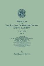 Abstracts of the Records of Onslow County, North Carolina, 1734-1850. in Two Volumes. Volume II