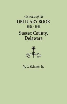 Abstracts of the Obituary Book, 1826-1849, Sussex County, Delaware - Vernon L Skinner - cover
