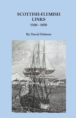 Scottish-Flemish Links, 1100-1850 - David Dobson - cover