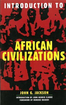 Introduction To African Civilizations - John G Jackson - cover