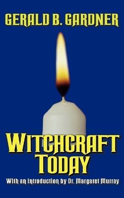 Witchcraft Today - Gerald B Gardner - cover