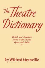 The Theater Dictionary: British and American Terms in the Drama, Opera, and Ballet