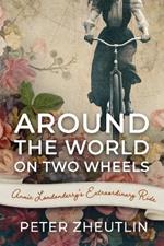 Around the World on Two Wheels: Annie Londonderry's Extraordinary Ride