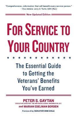 For Service To Your Country - Updated Edition: The Essential Guide to Getting the Veterans' Benefits You've Earned - Peter S. Gaytan,Marian Edelman Borden - cover