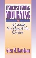 Understanding Mourning: A Guide for Those Who Grieve