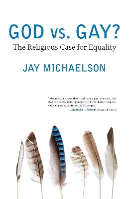 God vs. Gay?: The Religious Case for Equality - Jay Michaelson - cover