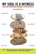 My Soul is A Witness: African-American Women's Spirituality
