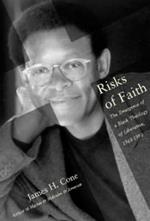 Risks of Faith: The Emergence of a Black Theology of Liberation, 1968-1998
