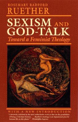 Sexism and God Talk: Toward a Feminist Theology - Rosemary R. Ruether - cover
