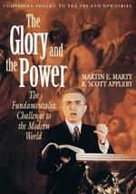 The Glory and the Power: The Fundamentalist Challenge to the Modern World