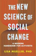 The New Science of Social Change: A Modern Handbook for Activists