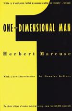 One-Dimensional Man: Studies in the Ideology of Advanced Industrial Society