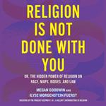 Religion Is Not Done with You