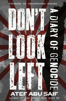 Don't Look Left: A Diary of Genocide - Atef Abu Saif - cover