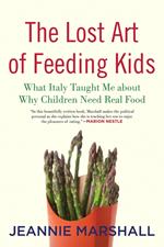 The Lost Art of Feeding Kids