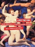 Love the Sin: Sexual Regulation and the Limits of Religious Tolerance - Janet Jakobsen,Ann Pellegrini - cover