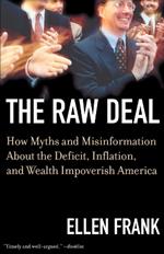 The Raw Deal: How Myths and Misinformation About the Deficit, Inflation, and Wealth Impoverish America