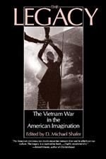 Legacy: The Vietnam War in the American Imagination